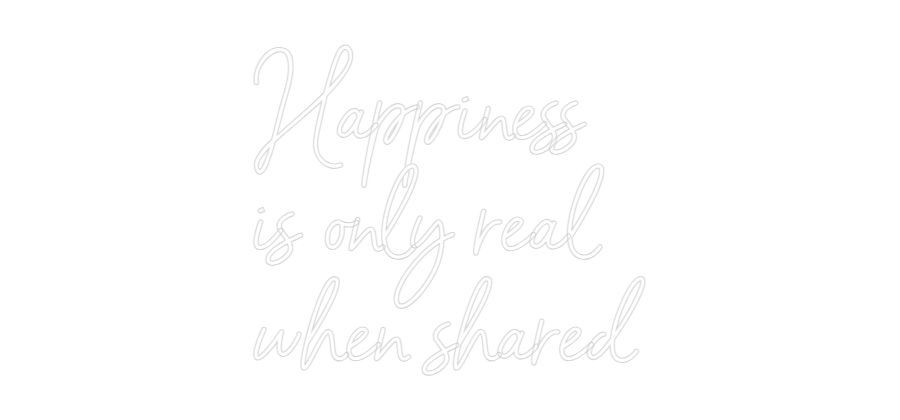 NEONSIGN: Happiness
is...
