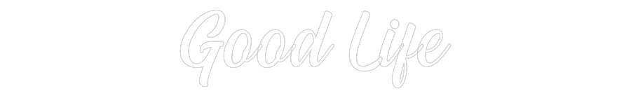 NEONSIGN: Good Life