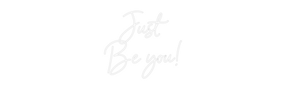 NEON-ART: Just
Be you!
