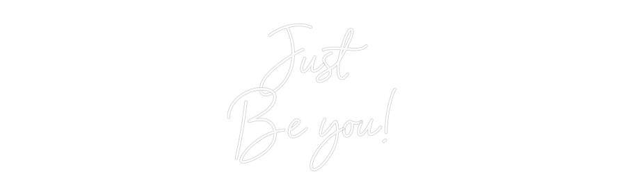 NEON-ART: Just
Be you!