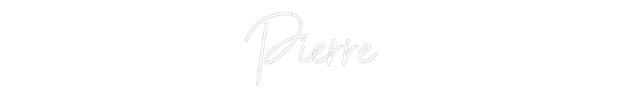 NEONSIGN: Pierre