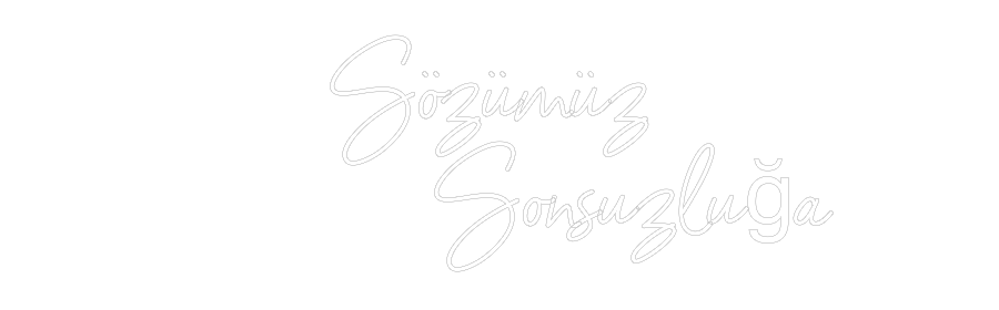 NEONSIGN: Sözümüz 
   ...