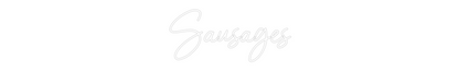 NEONSIGN: Sausages