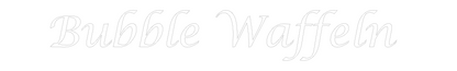 NEONSIGN: Bubble Waffeln